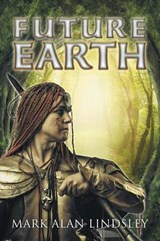 Future Earth - Mark Alan Lindsley - 9781499051483