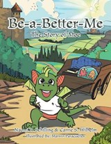 Be-A-Better-Me - Naomi R Schilling; Carrie S Wilhelm - 9781499067606