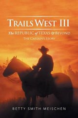 Trails West III - Betty Smith Meischen - 9781499075113