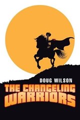 The Changeling Warriors - WILSON,  Doug - 9781499099935