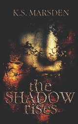 The Shadow Rises - MARSDEN,  K. S. - 9781499271607