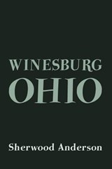 Winesburg, Ohio: Original and Unabridged - Sherwood Anderson - 9781499763942