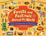 Feasts and Festivals Around the World: From Lunar New Year to Christmas - Alice B. McGinty - 9781499814118