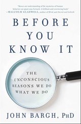 Before You Know It - John Bargh, Ph.D. - 9781501101236