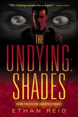 The Undying: Shades - Ethan Reid - 9781501106828