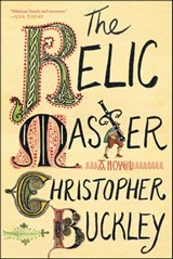 The Relic Master - Christopher Buckley - 9781501125782