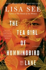 The Tea Girl of Hummingbird Lane - Lisa See - 9781501154843