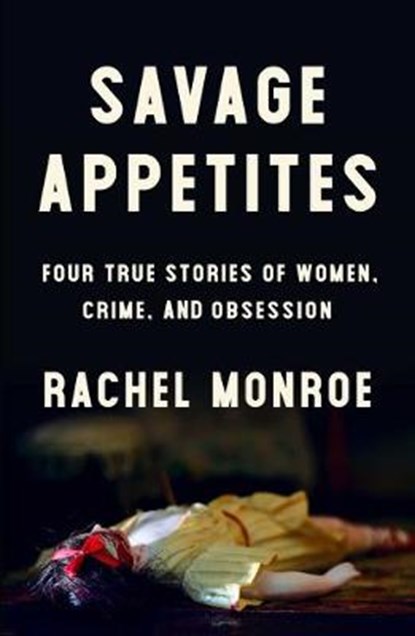 Savage Appetites, MONROE,  Rachel - Gebonden - 9781501188886