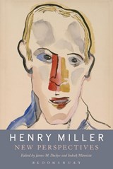 Henry Miller - JAMES M. (ILLINOIS CENTRAL COLLEGE,  USA) Decker ; Dr. Indrek (University of Tartu, Estonia) Manniste - 9781501326462