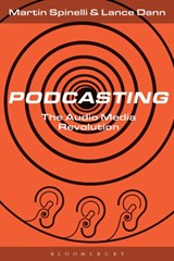 Podcasting - Martin (University of Sussex Spinelli ; Lance (University of Brighton Dann - 9781501328688