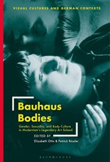 Bauhaus Bodies - ELIZABETH (THE STATE UNIVERSITY OF NEW YORK AT BUFFALO,  USA) Otto ; Patrick (Universitat Erfurt, Germany) Roessler - 9781501344770