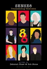 Sense8 - DEBORAH (UNIVERSITY OF PORTSMOUTH,  UK) Shaw ; Rob (University of Birmingham, UK) Stone - 9781501352935