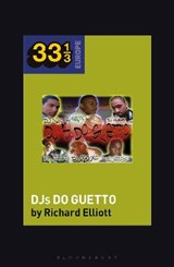 Various Artists' DJs do Guetto - DR. RICHARD  (NEWCASTLE UNIVERSITY,  UK) Elliott - 9781501357848