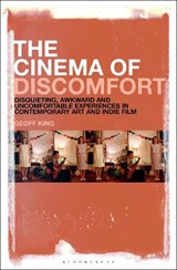 The Cinema of Discomfort - GEOFF (PROFESSOR OF FILM STUDIES,  Brunel University London, UK) King - 9781501359309