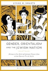 Gender, Orientalism and the Jewish Nation - Dr. Lynne M. (University of Sydney Swarts - 9781501374869