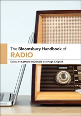 The Bloomsbury Handbook of Radio - KATHRYN (BOURNEMOUTH UNIVERSITY,  UK) McDonald ; Professor Hugh (Bournemouth University, UK) Chignell - 9781501385285