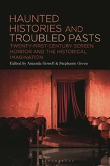Haunted Histories and Troubled Pasts - Dr. Amanda (Griffith University Howell ; Dr. Stephanie (Griffith University Green - 9781501394447