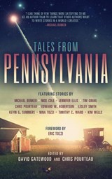 Tales from Pennsylvania - Michael Bunker ; Nick Cole ; Jennifer Ellis ; Tim Grahl ; Chris Pourteau ; Edward W. Robertson ; Lesley Smith ; Kevin G. Summers ; Nina Tozzi ; Timothy C. Ward ; Kim Wells - 9781501456848