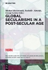 Global Secularisms in a Post-Secular Age - RECTENWALD,  Michael ; Almeida, Rochelle ; Levine, George - 9781501515644