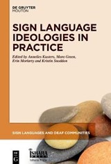 SIGN LANGUAGE IDEOLOGIES IN PR - KUSTERS,  Annelies ; Green, Mara ; Moriarty, Erin - 9781501516856