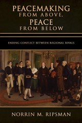Peacemaking from Above, Peace from Below - Norrin M. Ripsman - 9781501702471