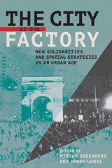 The City Is the Factory - Miriam Greenberg ; Penny Lewis - 9781501705533