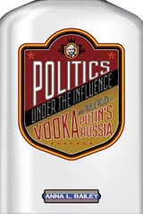 Politics under the Influence - Anna L. Bailey - 9781501724374