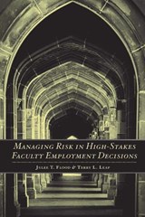 Managing Risk in High-Stakes Faculty Employment Decisions - Julee T. Flood ; Terry L. Leap - 9781501728952