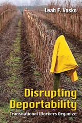 Disrupting Deportability - Leah F. Vosko - 9781501742132