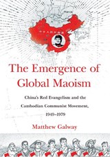 The Emergence of Global Maoism - Matthew Galway - 9781501761829