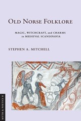 Old Norse Folklore - Stephen A. Mitchell - 9781501777493