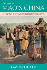 A Guide to Mao's China - Gavin Healy - 9781501785894