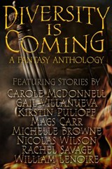 Diversity Is Coming - Nicolas Wilson ; Michelle Browne ; Mags Carr ; William Lenoire ; Carole McDonnell ; Kirstin Pullioff ; Gail Villanueva ; Rachel Savage - 9781502253033