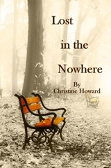 Lost in the Nowhere - Christine Howard - 9781502262288