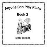 Anyone Can Play Piano, Book Two - WRIGHT,  Mary - 9781503527218