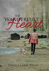 The Wanderlust Heart - BRYAN,  David Clarke - 9781503538726
