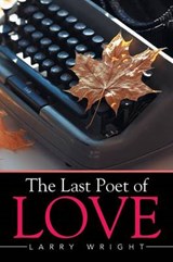 The Last Poet of Love - Larry Wright - 9781503541313