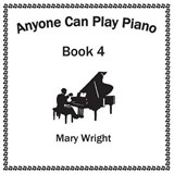 Anyone Can Play Piano, Book Four - WRIGHT,  Mary - 9781503548213