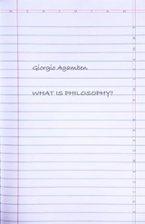 What Is Philosophy? - Giorgio Agamben - 9781503602212