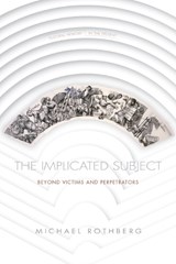 The Implicated Subject - Michael Rothberg - 9781503609594
