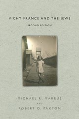 Vichy France and the Jews - Michael R. Marrus ; Robert O. Paxton - 9781503609815