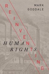 Reinventing Human Rights - Mark Goodale - 9781503613300
