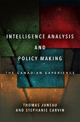 Intelligence Analysis and Policy Making - Thomas Juneau ; Stephanie Carvin - 9781503613508
