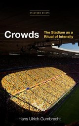 Crowds - Hans Ulrich Gumbrecht - 9781503628830