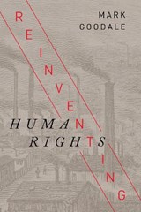 Reinventing Human Rights - Mark Goodale - 9781503631007