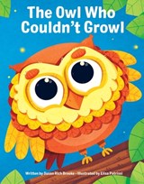 The Owl Who Couldn't Growl - Susan Rich Brooke - 9781503752443