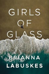 Girls of Glass - Brianna Labuskes - 9781503902282
