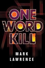 One Word Kill - Mark Lawrence - 9781503903265