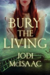 Bury the Living - Jodi McIsaac - 9781503935518