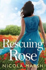 Rescuing Rose - Nicola Marsh - 9781503936577